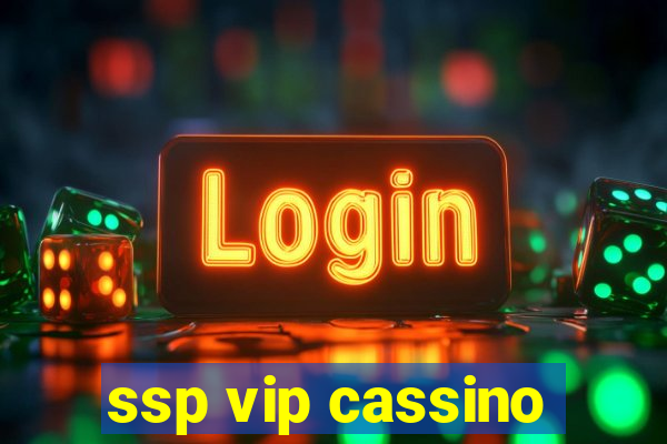 ssp vip cassino